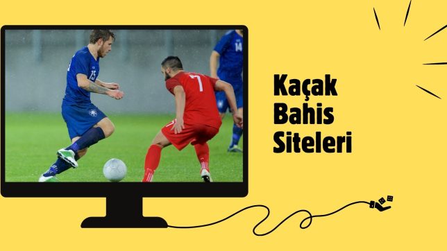 Kaçak Bahis Siteleri